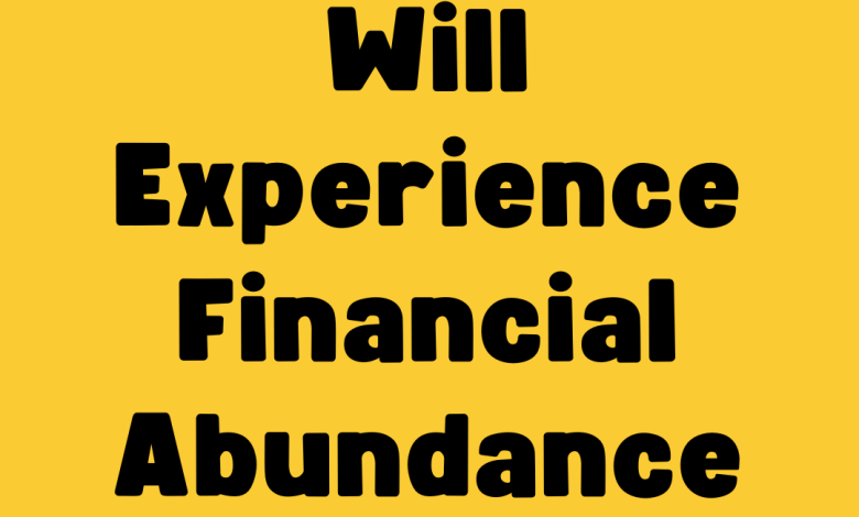 These 2 Zodiac Signs Will Experience Financial Abundance For The Rest ...